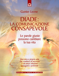 Libro Diade: la comunicazione consapevole di Gunter Hari Leone - ean 9788880935926 - Edizioni Il Punto d'Incontro
