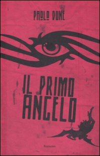 Libro primo angelo di Paolo Dune - ean 9788880936008 - Edizioni Il Punto d'Incontro