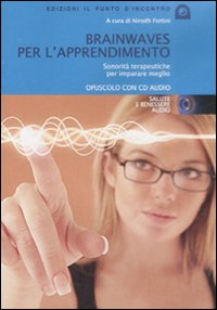 Libro Brainwawes per l'apprendimento. Audiolibro. CD Audio di  - ean 9788880936077 - Edizioni Il Punto d'Incontro