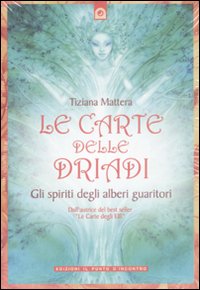 Libro carte delle driadi. Gli spiriti degli alberi guaritori. Con carte di Tiziana Mattera - ean 9788880936152 - Edizioni Il Punto d'Incontro
