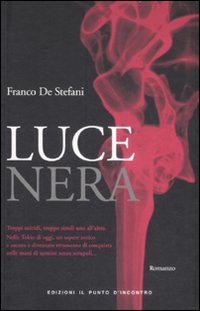 Libro Luce nera di Franco De Stefani - ean 9788880936183 - Edizioni Il Punto d'Incontro