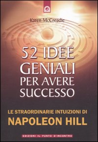 Libro 52 idee geniali per avere successo... di Karen McCreadie - ean 9788880936688 - Edizioni Il Punto d'Incontro