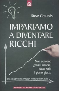 Libro Impariamo a diventare ricchi. Non servono grandi risorse