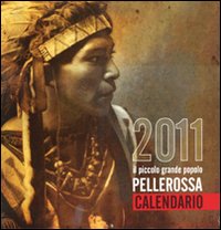 Libro Pellerossa. Il piccolo grande popolo. Calendario 2011 di  - ean 9788880936800 - Edizioni Il Punto d'Incontro