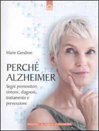 Libro Perché Alzheimer. Segni premonitori