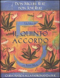 Libro quinto accordo. Guida pratica alla padronanza di sé. Un libro di saggezza tolteca di Miguel Ruiz; José Ruiz; Janet Mills - ean 9788880936961 - Edizioni Il Punto d'Incontro