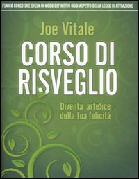 Libro Corso di risveglio. Diventa artefice della tua felicità di Joe Vitale - ean 9788880937272 - Edizioni Il Punto d'Incontro