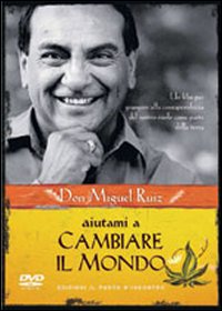 Libro Aiutami a cambiare il mondo. DVD di Miguel Ruiz - ean 9788880939177 - Edizioni Il Punto d'Incontro