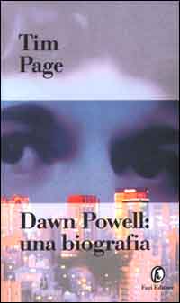 Libro Dawn Powell. Una biografia di Tim Page - ean 9788881121380 - Fazi