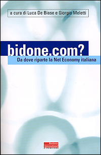 Libro Bidone.com? Da dove riparte la Net Economy in Italia di  - ean 9788881122097 - Fazi