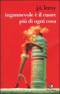 Libro Ingannevole è il cuore più di ogni cosa di J. T. Leroy - ean 9788881123322 - Fazi