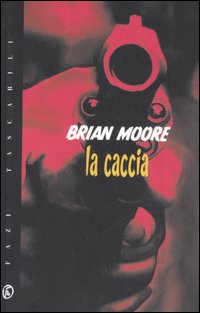Libro caccia di Brian Moore - ean 9788881123698 - Fazi