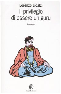 Libro privilegio di essere un guru di Lorenzo Licalzi - ean 9788881125289 - Fazi