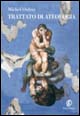 Libro Trattato di ateologia di Michel Onfray - ean 9788881126781 - Fazi