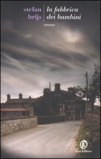 Libro fabbrica dei bambini di Stefan Brijs - ean 9788881129324 - Fazi