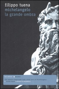 Libro Michelangelo. La grande ombra di Filippo Tuena - ean 9788881129737 - Fazi
