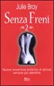 Libro Senza freni 2 di Julie Bray - ean 9788881132690 - Eco