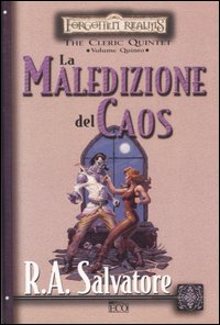 Libro maledizione del caos. The Cleric Quintet. Forgotten Realms di R. A. Salvatore - ean 9788881132751 - Eco