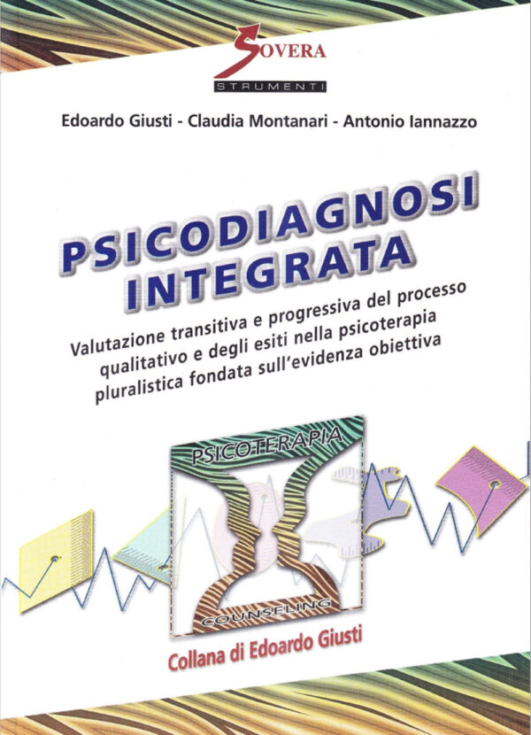 Libro Psicodiagnosi integrata di Edoardo Giusti; Claudia Montanari; Antonio Iannazzo - ean 9788881244812 - Sovera Edizioni