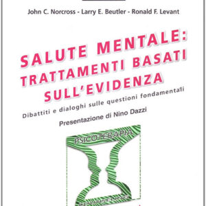 Libro Salute mentale. Trattamenti basati sull'evidenza di John C. Norcross; Larry E. Beutler; Ronald F. Levant - ean 9788881244973 - Sovera Edizioni