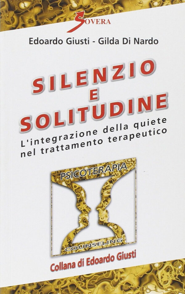 Libro Silenzio e solitudine di Edoardo Giusti; Gilda Di Nardo - ean 9788881245093 - Sovera Edizioni