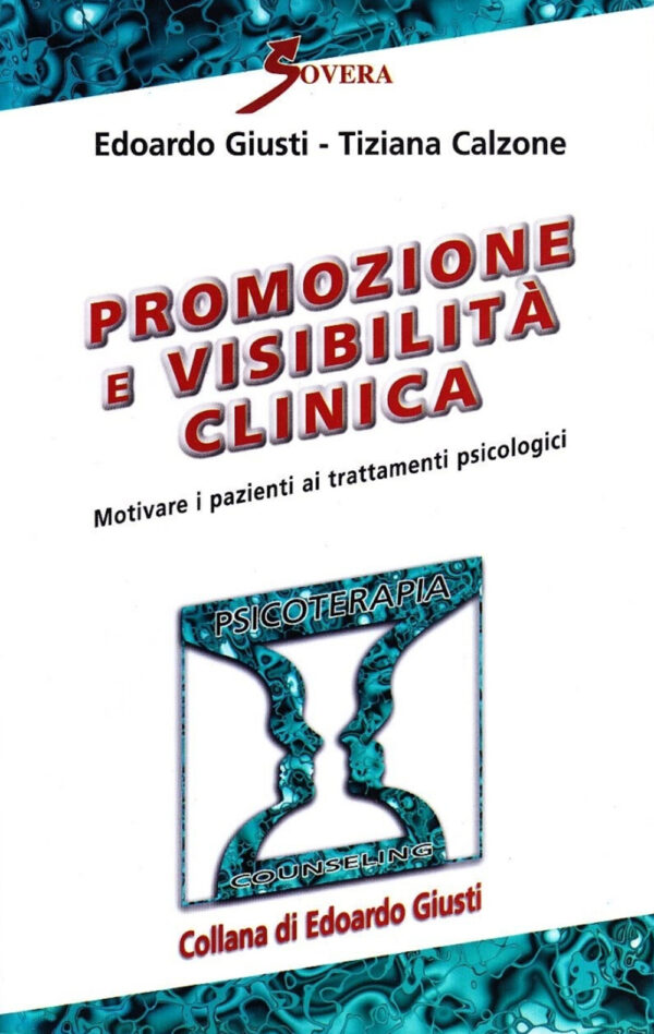 Libro Promozione e visibilità clinica di Edoardo Giusti; Tiziana Calzone - ean 9788881245420 - Sovera Edizioni