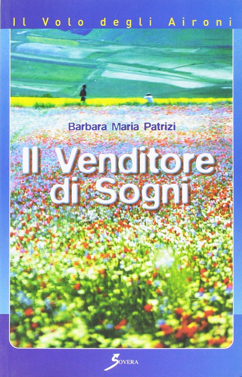 Libro venditore dei sogni di Barbara M. Patrizi - ean 9788881245529 - Sovera Edizioni