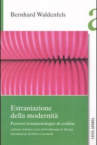 Libro Estraniazione della modernità. Percorsi fenomenologici di confine di Bernhard Waldenfels - ean 9788881371754 - Città Aperta