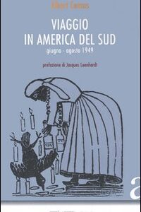 Libro Viaggio in America del sud. Giugno-agosto 1949 di Albert Camus - ean 9788881371938 - Città Aperta