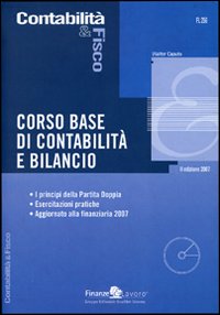 Libro Corso base di contabilità e bilancio. I principi della partita doppia. Esercitazioni pratiche di Walter Caputo - ean 9788881494385 - Finanze & Lavoro