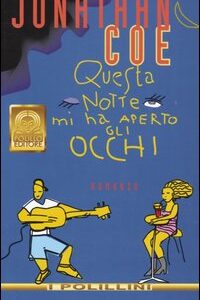 Libro Questa notte mi ha aperto gli occhi di Jonathan Coe - ean 9788881541133 - Polillo