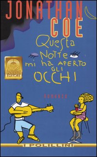 Libro Questa notte mi ha aperto gli occhi di Jonathan Coe - ean 9788881541133 - Polillo