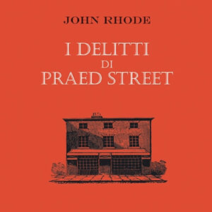 Libro delitti di Praed Street di John Rhode - ean 9788881541607 - Polillo