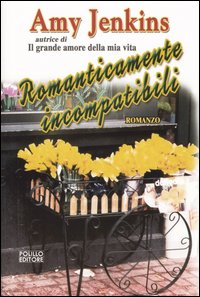 Libro Romanticamente incompatibili di Amy Jenkins - ean 9788881541744 - Polillo