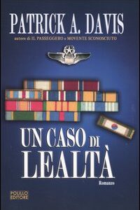 Libro caso di lealtà di Patrick A. Davis - ean 9788881541782 - Polillo