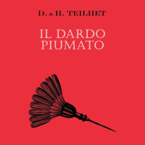 Libro dardo piumato di Darwin L. Teilhet; Hildegarde Teilhet Tolman - ean 9788881541812 - Polillo