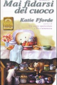 Libro Mai fidarsi del cuoco di Katie Fforde - ean 9788881541836 - Polillo
