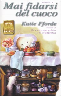 Libro Mai fidarsi del cuoco di Katie Fforde - ean 9788881541836 - Polillo