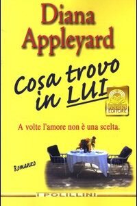 Libro Cosa trovo in lui di Diana Appleyard - ean 9788881541898 - Polillo