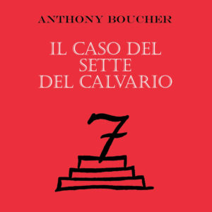 Libro caso del sette del calvario di Antony Boucher - ean 9788881541911 - Polillo