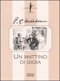 Libro mattino di gioia di Pelham G. Wodehouse - ean 9788881542222 - Polillo