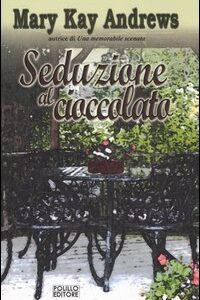 Libro Seduzione al cioccolato di Mary K. Andrews - ean 9788881542291 - Polillo