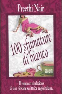 Libro Cento sfumature di bianco di Preethi Nair - ean 9788881542369 - Polillo