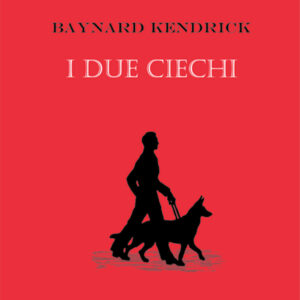Libro due ciechi di Baynard Kendrick - ean 9788881542574 - Polillo