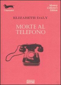 Libro Morte al telefono di Elizabeth Daly - ean 9788881542710 - Polillo
