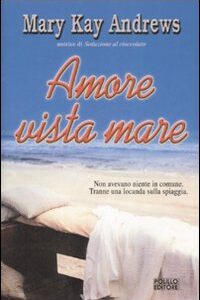 Libro Amore vista mare di Mary K. Andrews - ean 9788881542734 - Polillo