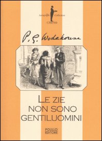 Libro zie non sono gentiluomini di Pelham G. Wodehouse - ean 9788881542864 - Polillo