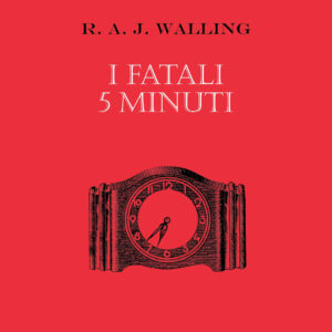 Libro fatali 5 minuti di R. A. J. Walling - ean 9788881542949 - Polillo