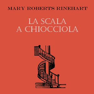 Libro scala a chiocciola di Mary Roberts Rinehart - ean 9788881543106 - Polillo