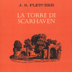 Libro torre di Scarhaven di Joseph Smith Fletcher - ean 9788881544936 - Polillo